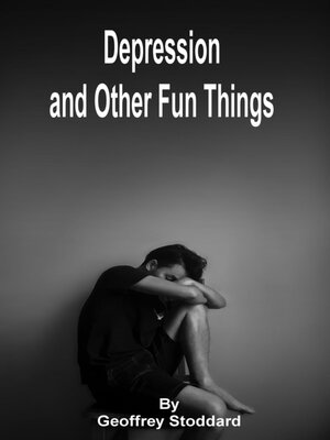 cover image of Depression and Other Fun Things